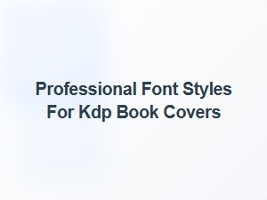Professional Font Styles for Kdp Book Covers