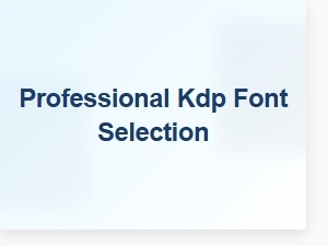 Professional Kdp Font Selection for Design Themes