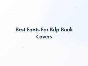 Best Fonts for Kdp Book Covers Templates